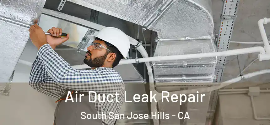  Air Duct Leak Repair South San Jose Hills - CA