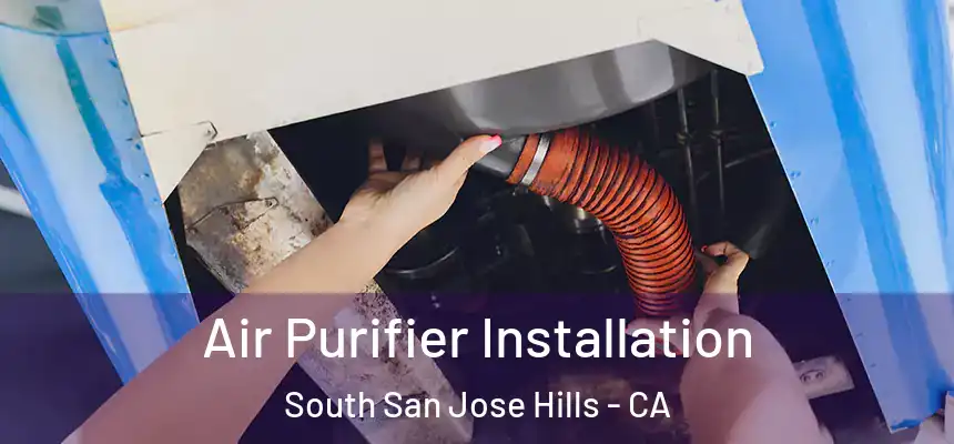  Air Purifier Installation South San Jose Hills - CA