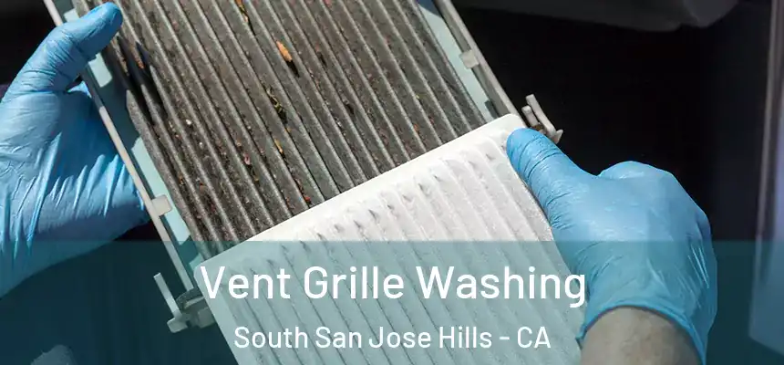 Vent Grille Washing South San Jose Hills - CA